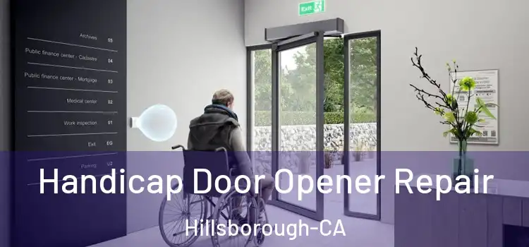  Handicap Door Opener Repair Hillsborough-CA